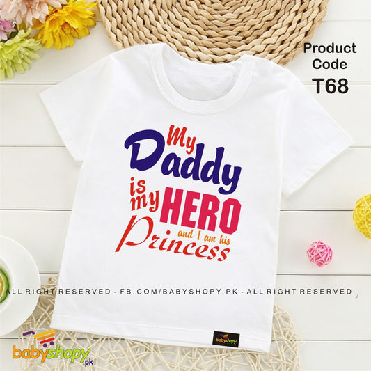 MY DADDY IS MY HERO and iam in the PRINCESS baby t shirt