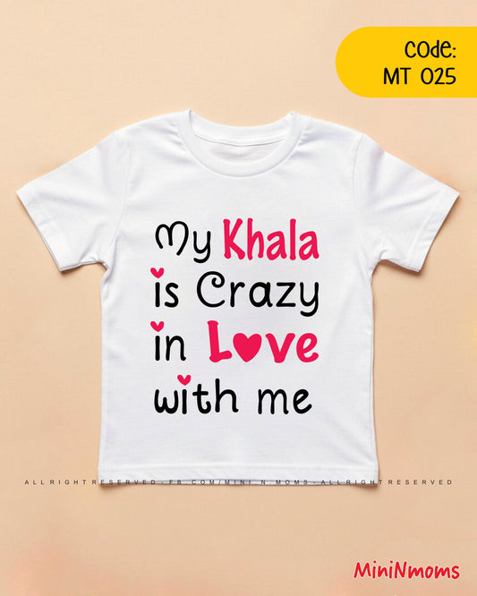 My Khala is Crazy in Love with Me T-Shirt