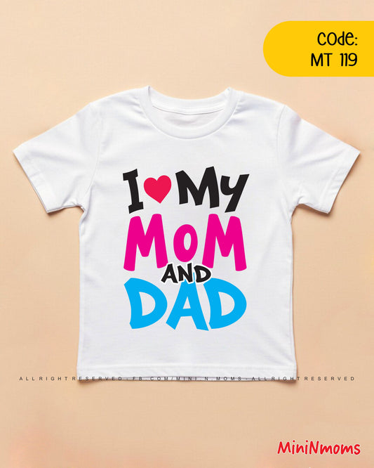 I love my Mom and Dad T-Shirt