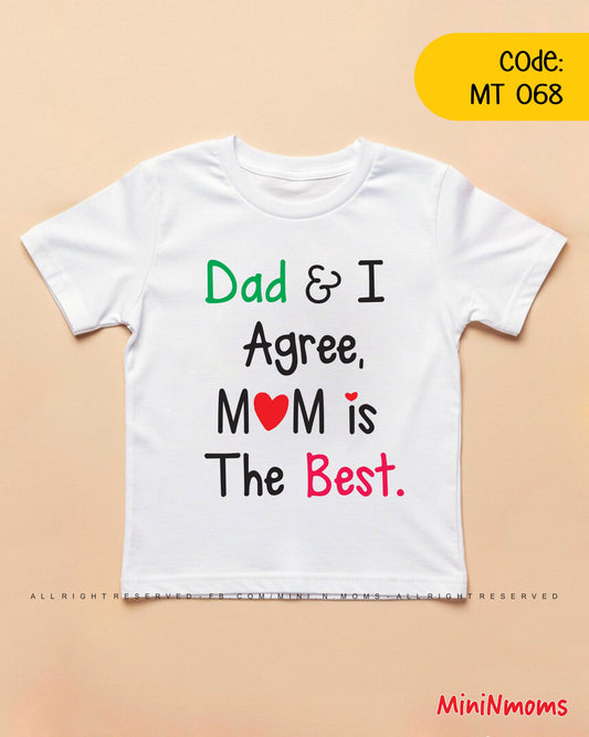 Dad i Agree mom is the Best T-Shirt
